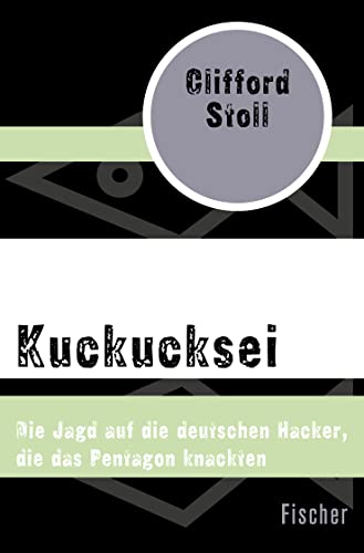 Kuckucksei: Die Jagd auf die deutschen Hacker, die das Pentagon knackten von FISCHERVERLAGE